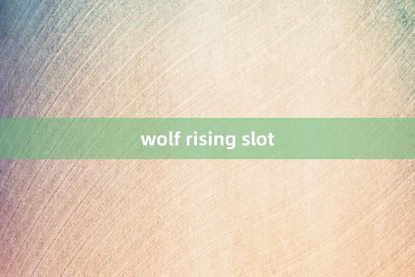 wolf rising slot