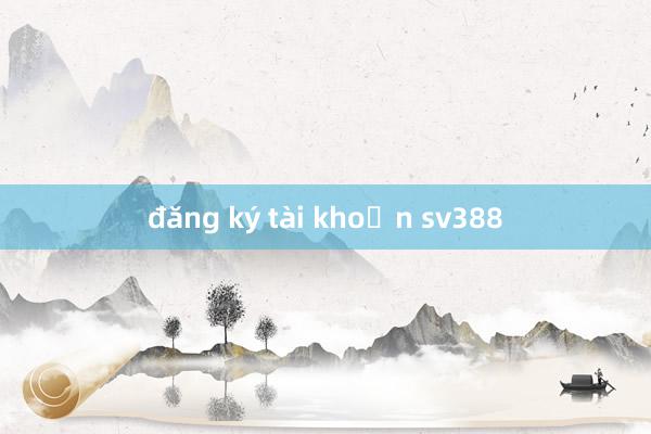 đăng ký tài khoản sv388