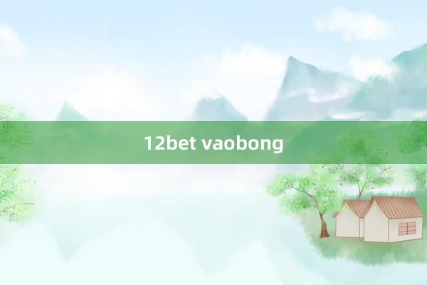 12bet vaobong