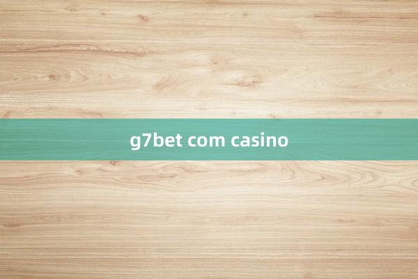 g7bet com casino