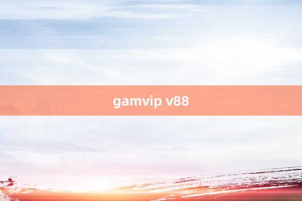 gamvip v88