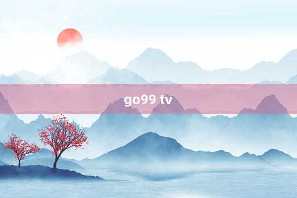 go99 tv