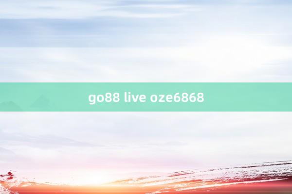 go88 live oze6868