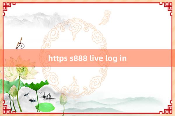 https s888 live log in