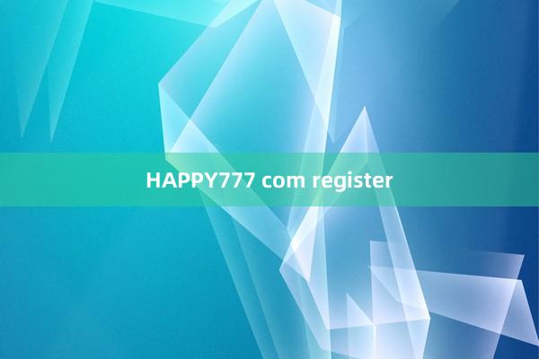 HAPPY777 com register